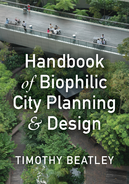 Handbook of Biophilic City Planning &amp; Design / Island Press 